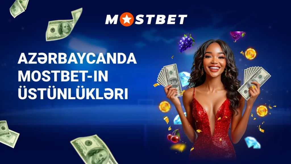 Azərbaycanda Mostbet-in üstünlükləri