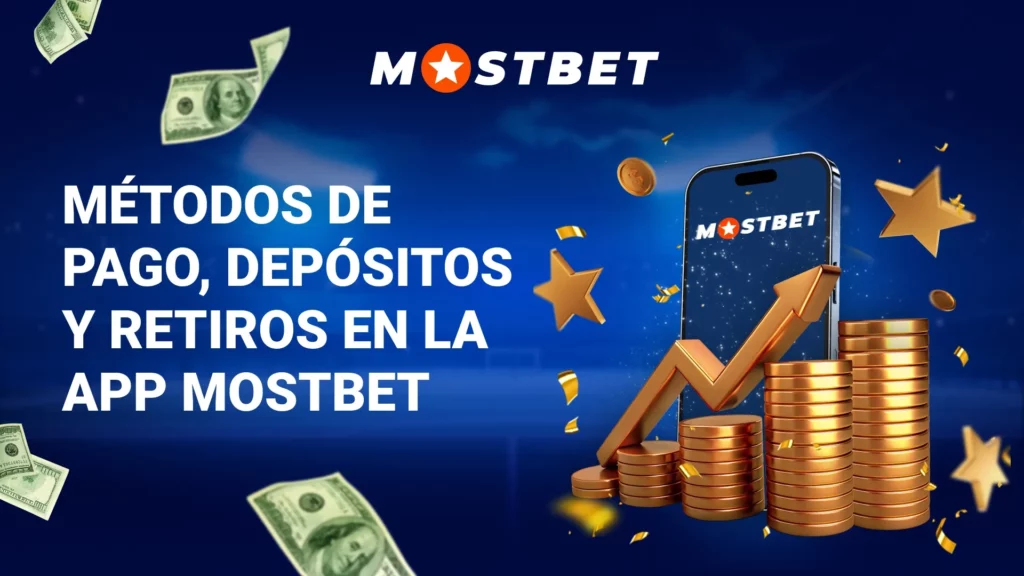 Métodos de pago, depósitos y retiros en la app Mostbet
