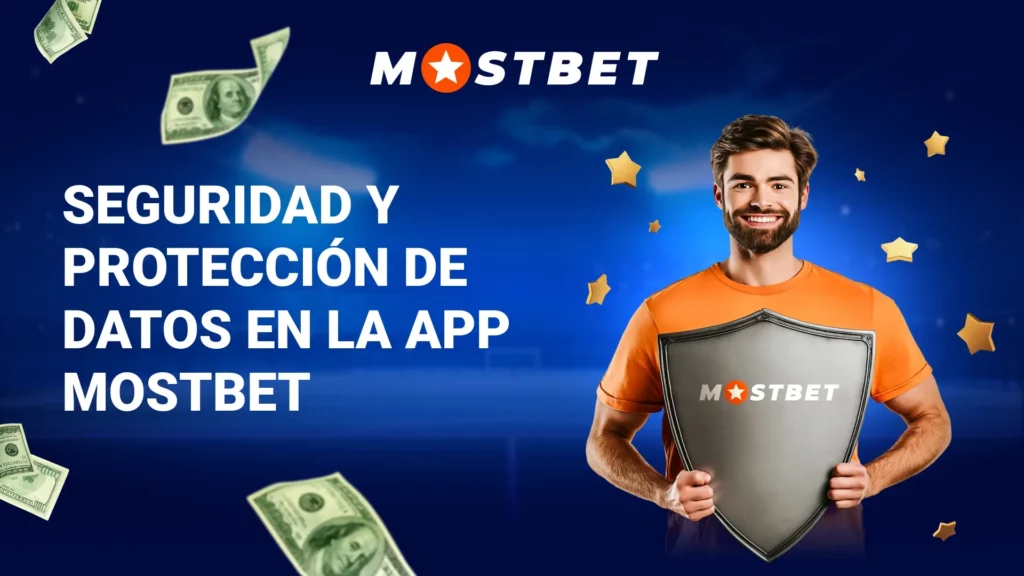 Seguridad y protección de datos en la app Mostbet