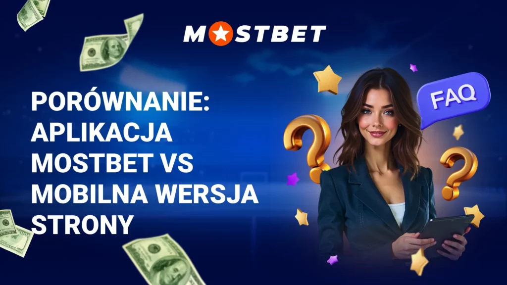 Porównanie: aplikacja Mostbet vs mobilna wersja strony