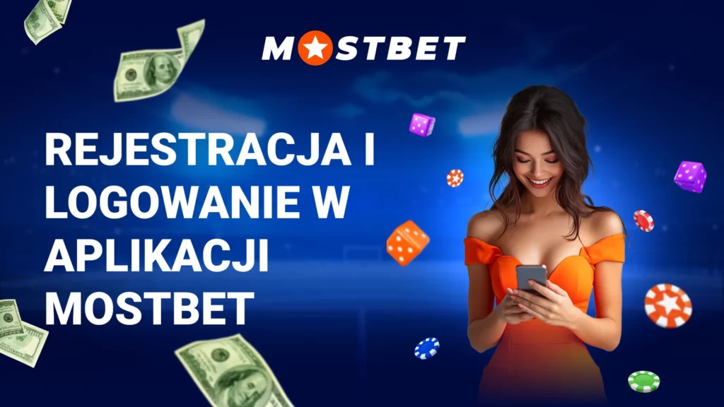 Rejestracja i logowanie w aplikacji Mostbet