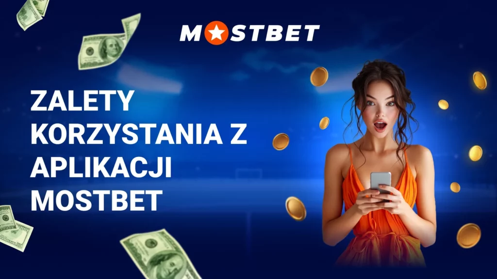 Zalety korzystania z aplikacji Mostbet