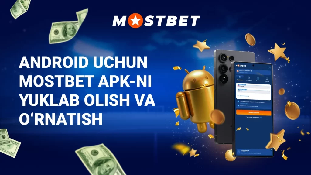 Android uchun Mostbet APK-ni yuklab olish va o‘rnatish