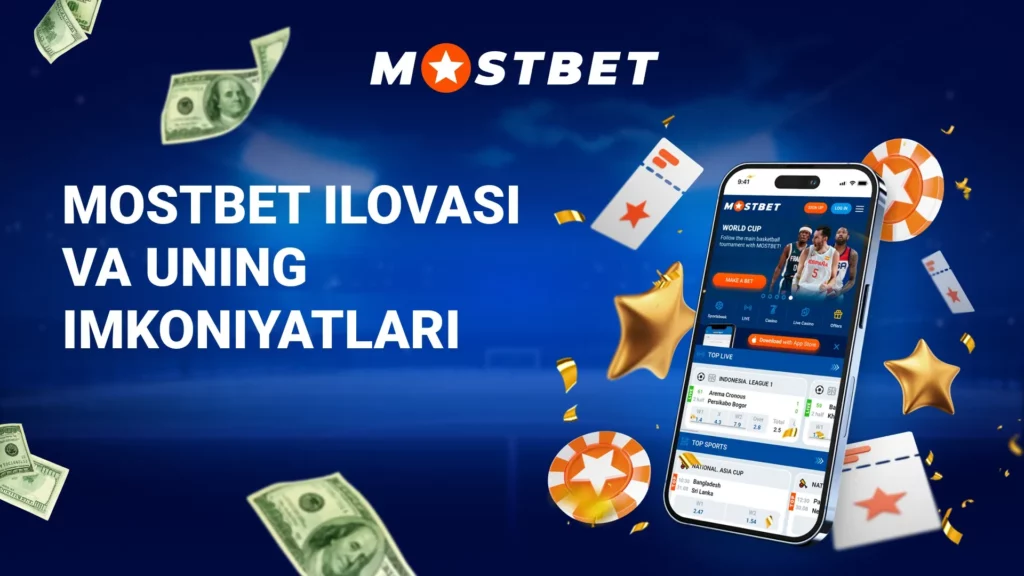 Mostbet ilovasi va uning imkoniyatlari